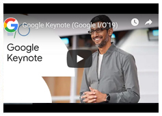 Google I/O 19’ Keynote (Forward to 1:19:55)